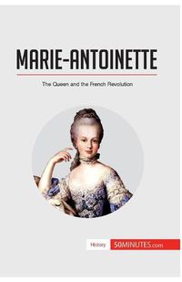 Cover image for Marie-Antoinette: The Queen and the French Revolution