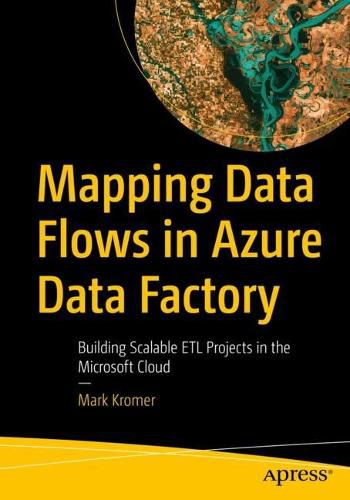 Cover image for Mapping Data Flows in Azure Data Factory: Building Scalable ETL Projects in the Microsoft Cloud