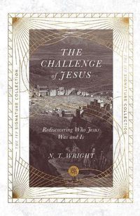 Cover image for The Challenge of Jesus: Rediscovering Who Jesus Was and Is