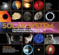 Cover image for Solar System: A Visual Exploration of All the Planets, Moons and Other Heavenly Bodies That Orbit Our Sun