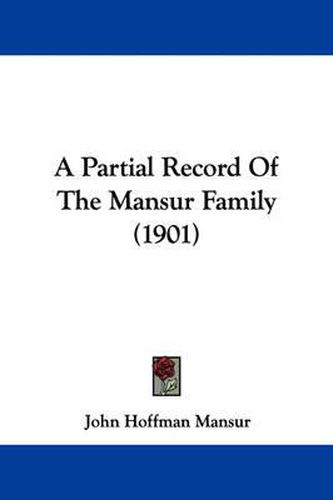 Cover image for A Partial Record of the Mansur Family (1901)