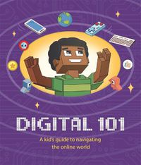 Cover image for Digital 101: A Kid's Guide to Navigating the Online World