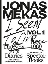 Cover image for I Seem to Live: Diaries (1950-1971), Volume 1