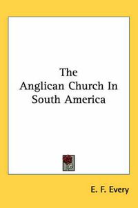 Cover image for The Anglican Church in South America