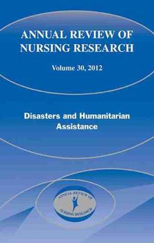 Cover image for Annual Review of Nursing Research, Volume 30, 2012: Disasters and Humanitarian Assistance