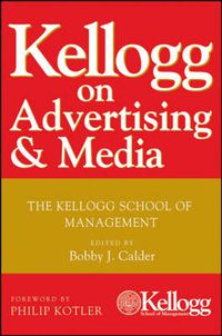 Cover image for Kellogg on Advertising and Media