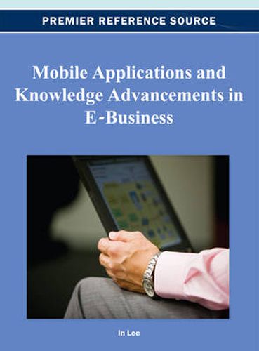 Cover image for Mobile Applications and Knowledge Advancements in E-Business