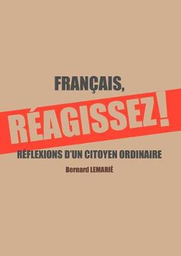 Cover image for Francais, Reagissez !: Reflexions d'un citoyen ordinaire