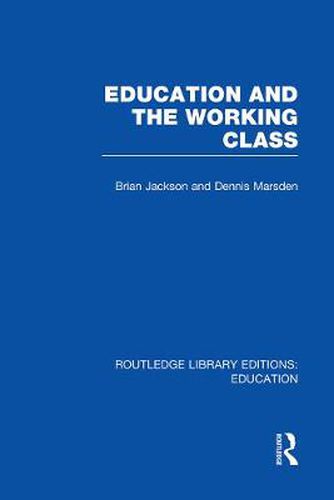 Cover image for Education and the Working Class (RLE Edu L Sociology of Education)