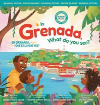 Cover image for In Grenada, what do you see? /En Granada, ?qu? es lo que ves?