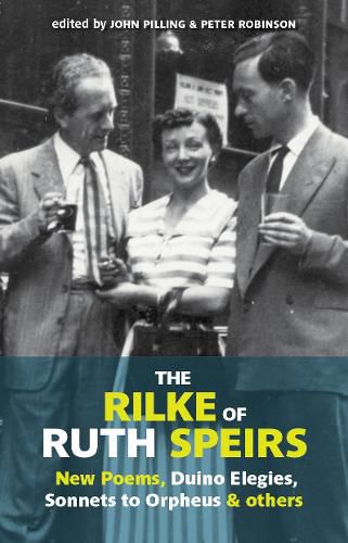 Cover image for The Rilke of Ruth Speirs: New Poems, Duino Elegies, Sonnets to Orpheus, & Others