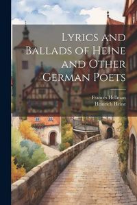 Cover image for Lyrics and Ballads of Heine and Other German Poets