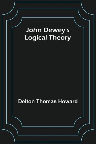 John Dewey's logical theory
