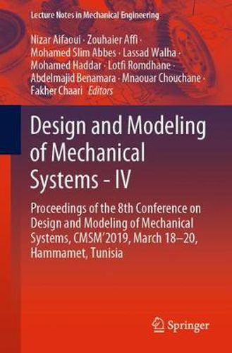 Cover image for Design and Modeling of Mechanical Systems - IV: Proceedings of the 8th Conference on Design and Modeling of Mechanical Systems, CMSM'2019, March 18-20, Hammamet, Tunisia