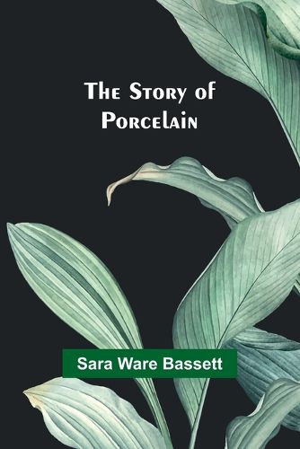 The Story of Porcelain