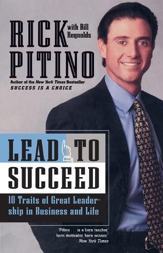 Cover image for Lead to Succeed: 10 Traits of Great Leadership in Business and Life