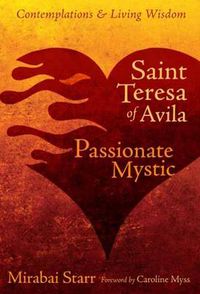 Cover image for Saint Teresa of Avila: Passionate Mystic