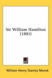 Cover image for Sir William Hamilton (1881)