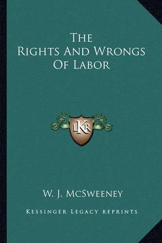 Cover image for The Rights and Wrongs of Labor