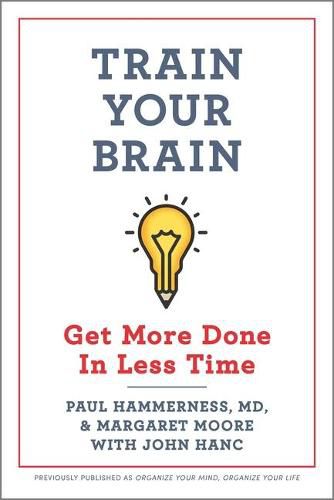 Cover image for Train Your Brain: Get More Done in Less Time