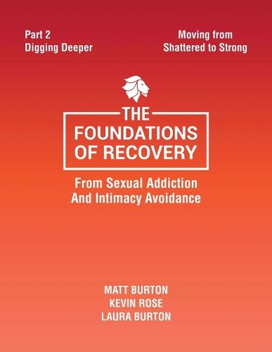 Cover image for The Foundations of Recovery from Sexual Addiction and Intimacy Avoidance