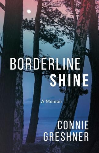 Cover image for Borderline Shine: A Memoir