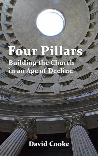 Cover image for Four Pillars: Building the Church in an Age of Decline