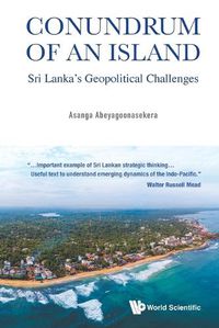 Cover image for Conundrum of an Island: Sri Lanka's Geopolitical Challenges
