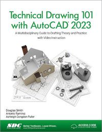 Cover image for Technical Drawing 101 with AutoCAD 2023: A Multidisciplinary Guide to Drafting Theory and Practice with Video Instruction