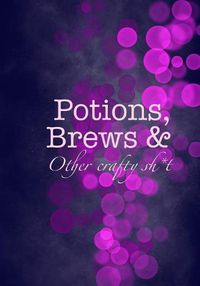 Cover image for Potions, Brews & Other crafty sh*t