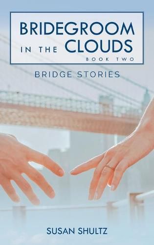 Cover image for Bridegroom in the Clouds: Book 2: Bridge Stories