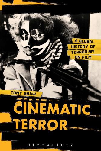 Cover image for Cinematic Terror: A Global History of Terrorism on Film