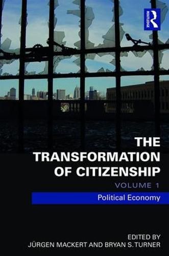 The Transformation of Citizenship: Volume 1: Political Economy