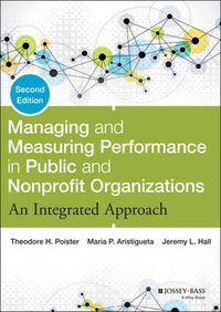 Cover image for Managing and Measuring Performance in Public and Nonprofit Organizations: An Integrated Approach