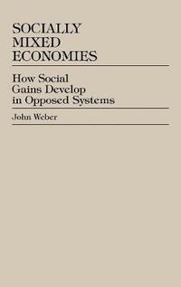 Cover image for Socially Mixed Economies: How Social Gains Develop in Opposed Systems