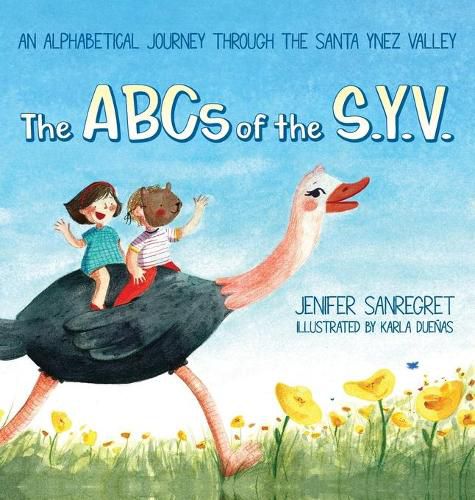 Cover image for The ABCs of S.Y.V.: An alphabetical journey through the Santa Ynez Valley