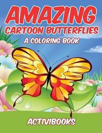 Cover image for Amazing Cartoon Butterflies, a Coloring Book