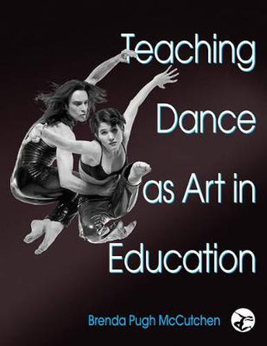 Cover image for Teaching Dance as Art in Education