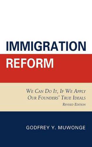 Cover image for Immigration Reform: We Can Do It, If We Apply Our Founders' True Ideals