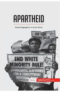 Cover image for Apartheid: Racial Segregation in South Africa