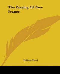 Cover image for The Passing Of New France