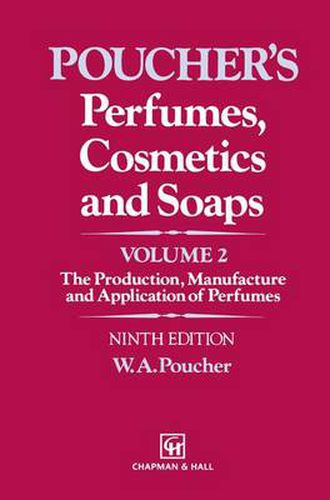 Cover image for Perfumes, Cosmetics and Soaps: Volume II The Production, Manufacture and Application of Perfumes