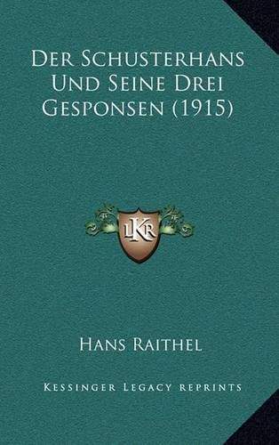 Cover image for Der Schusterhans Und Seine Drei Gesponsen (1915)