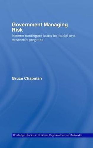 Cover image for Government Managing Risk: Income Contingent Loans for Social and Economic Progress
