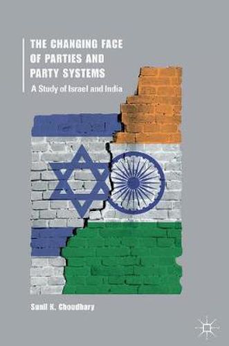Cover image for The Changing Face of Parties and Party Systems: A Study of Israel and India