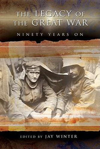 Cover image for The Legacy of the Great War: Ninety Years on