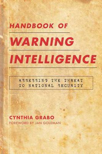 Cover image for Handbook of Warning Intelligence: Assessing the Threat to National Security