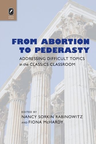 Cover image for From Abortion to Pederasty: Addressing Difficult Topics in the Classics Classroom