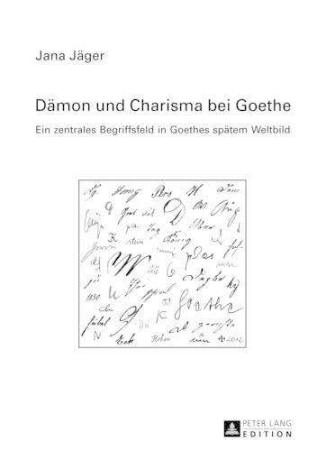 Cover image for Daemon Und Charisma Bei Goethe: Ein Zentrales Begriffsfeld in Goethes Spaetem Weltbild