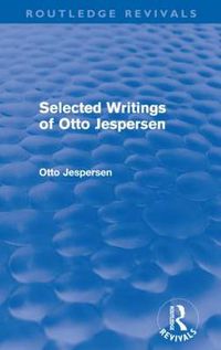 Cover image for Selected Writings of Otto Jespersen (Routledge Revivals)